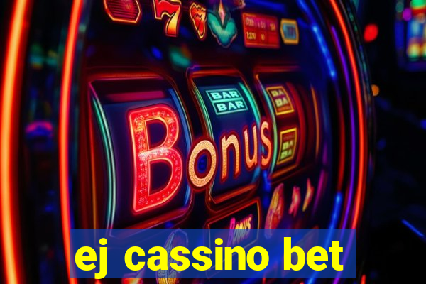 ej cassino bet